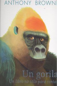 Un Gorila. Un Libro No Sólo Para Contar