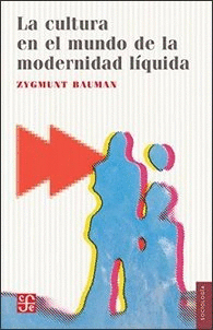 La Cultura En El Mundo De La Modernidad Liquida
