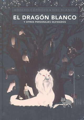 El Dragon Blanco Y Otros Personajes Olvidados