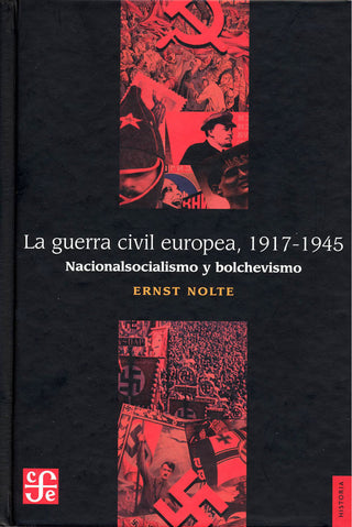 La Guerra Civil Europea 1917-1945: Nacionalsocialismo Y Bolchevismo