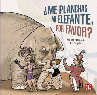 ¿Me Planchas Mi Elefante, Por Favor?
