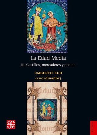 La Edad Media Iii. Castillos, Mercaderes Y Poetas