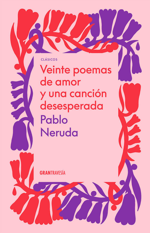 Veinte Poemas De Amor Y Una Cancion Desesperada