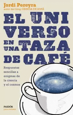 El Universo En Una Taza De Café