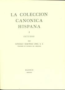 La Colección Canónica Hispana. Tomo I. Estudio