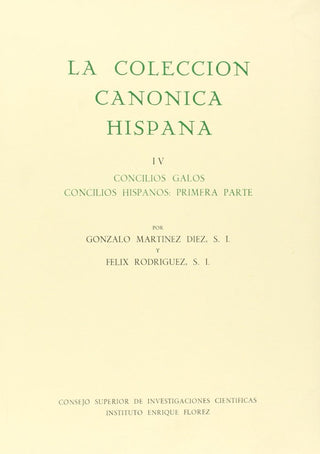 La Colección Canónica Hispana. Tomo Iv. Concilios Galos. Concilios Hispanos Primera Parte
