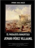 El Paisajista Romántico Jenaro Pérez Villaamil