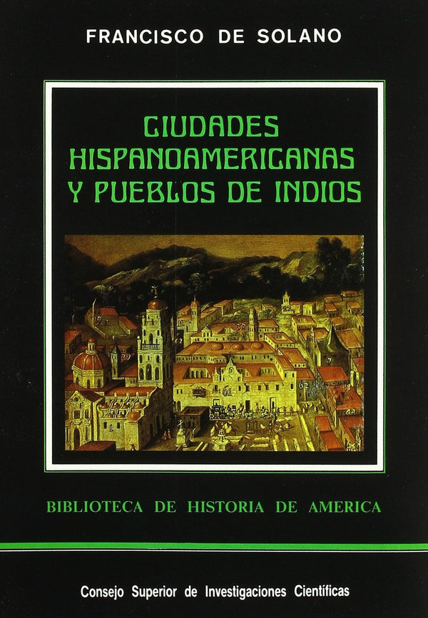 Ciudades Hispanoamericanas Y Pueblos De Indios