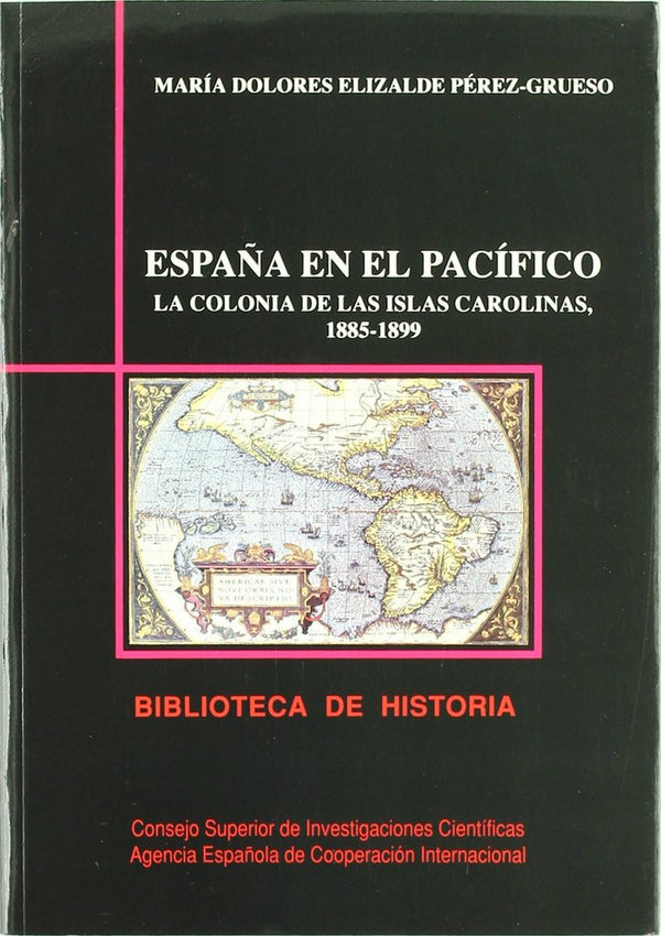 España En El Pacífico: La Colonia De Las Islas Carolinas (1885-1899)