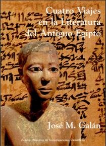 Cuatro Viajes En La Literatura Del Antiguo Egipto