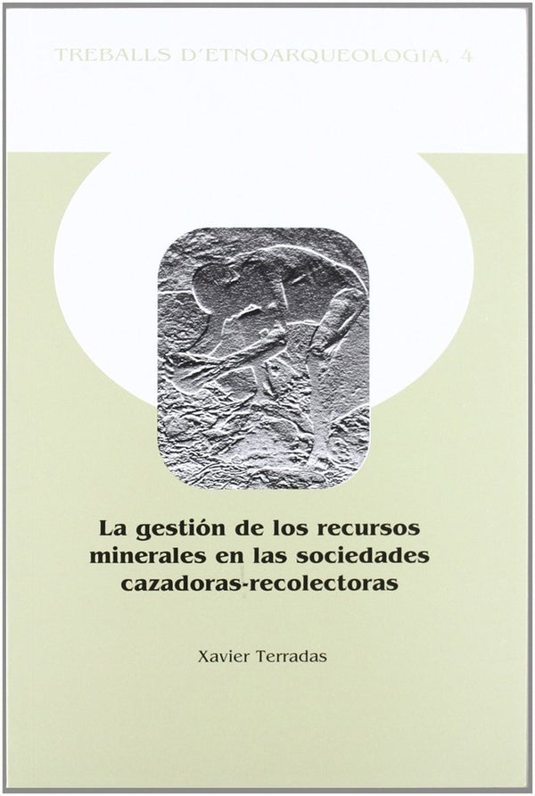 La Gestión De Los Recursos Minerales En Las Sociedades Cazadoras-Recolectoras