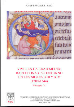 Vivir En La Edad Media: Barcelona Y Su Entorno En Los Siglos Xiii Y Xiv (1200-1344). Vol. Iv