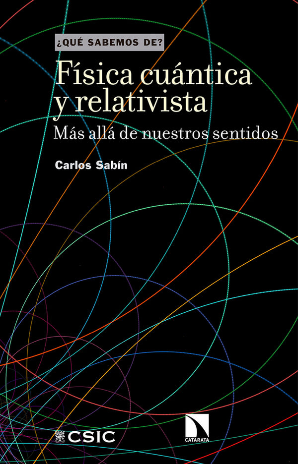 Fisica Cuantica Y Relativista : Mas Alla De Nuestros Sentid