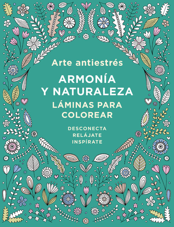 Arte Antiestrés: Armonía Y Naturaleza. Láminas Para Colorear