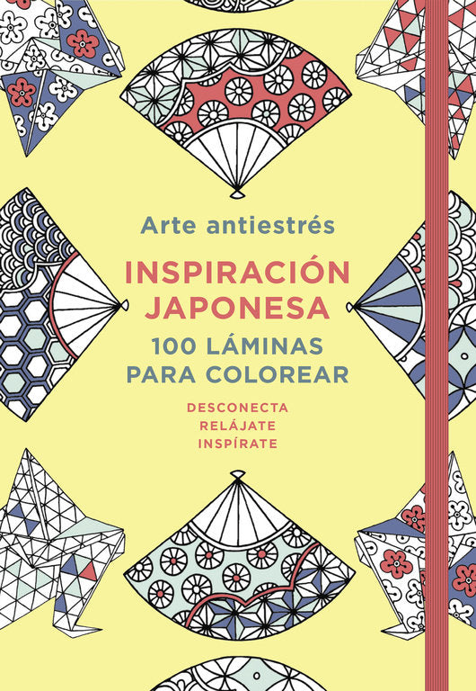 Arte Antiestrés: Inspiración Japonesa. 100 Láminas Para Colorear