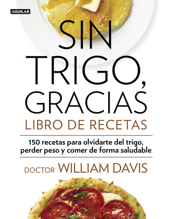 Sin Trigo, Gracias. Libro De Recetas