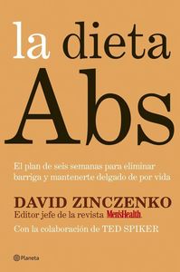 La Dieta Abs. El Plan De Seis Semanas Para Eliminar Barriga Y Mantenerse Delgado