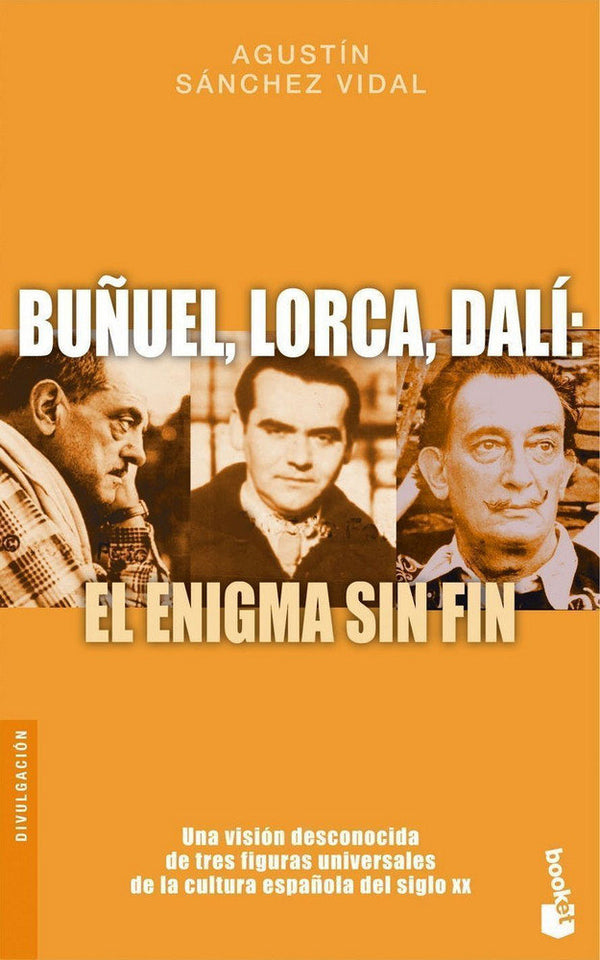 Buñuel, Lorca, Dal¡: El Enigma Sin Fin