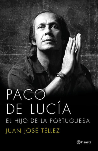 Paco De Lucía. El Hijo De La Portuguesa