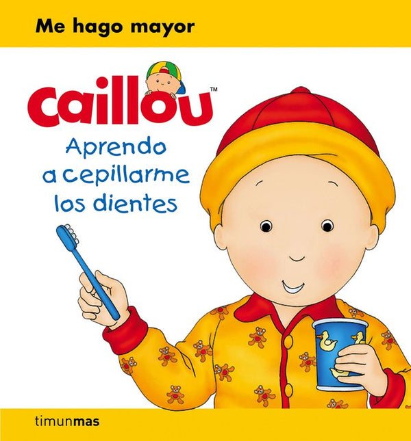 Caillou. Aprendo A Cepillarme Los Dientes