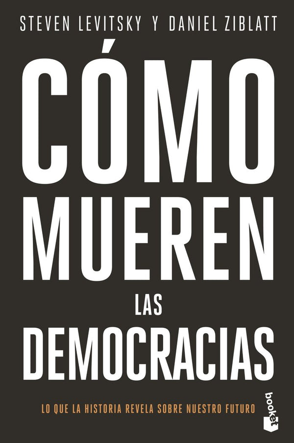 Cómo Mueren Las Democracias