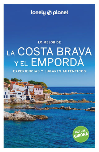 Lo Mejor De La Costa Brava Y El Emporda