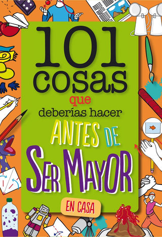 101 Cosas Que Deberias Hacer Antes De Ser Mayor -