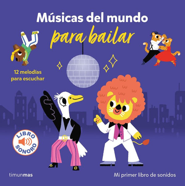 Musicas Del Mundo Para Bailar. Mi Primer Libro De