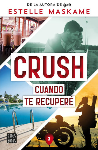 Crush 3. Cuando Te Recupere