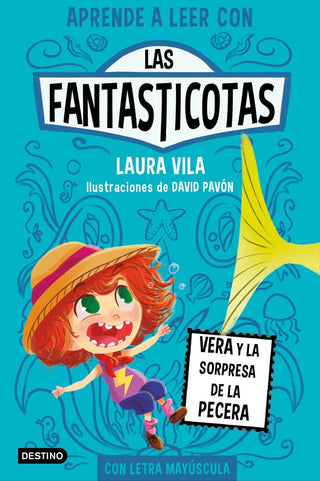 Las Fantasticotas 1. Vera Y La Sorpresa De La Pece