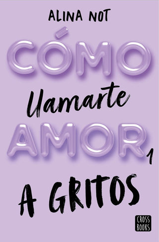 Como Llamarte Amor 1. A Gritos