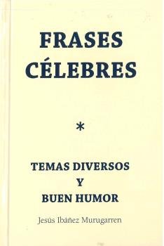 Frases Celebres Temas Diversos Y Buen Hum0R 3/E