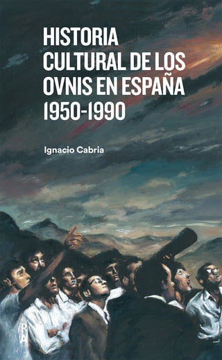 Historia Cultural De Los Ovnis En España 1950-1990