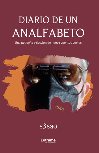 Diario De Un Analfabeto. Una Pequeña Recopilación De Nueve C