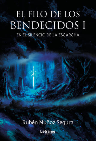 El Filo De Los Bendecidos I. En El Silencio De La Escarcha