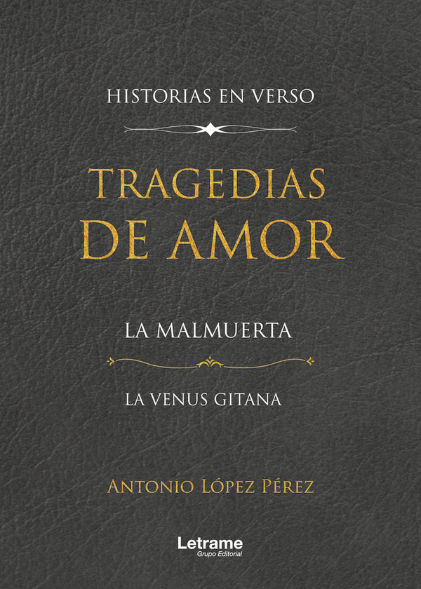 Tragedias De Amor. La Malmuerta. La Venus Gitana