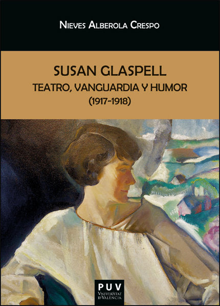 Susan Glaspell: Teatro, Vanguardia Y Humor (1917-1918)