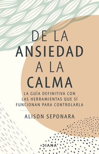 De La Ansiedad A La Calma