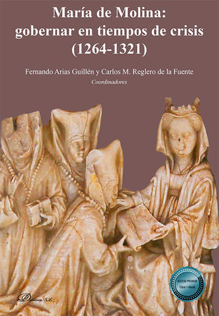 Maria De Molina Gobernar En Tiempos De Crisis (1264-1321)