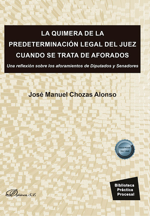 La Quimera De La Predeterminacion Legal Del Juez Cuando Se T