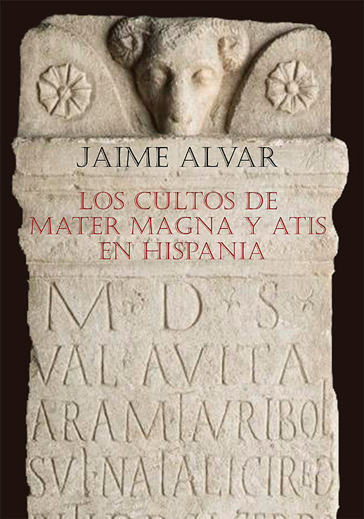 Los Cultos De Mater Magna Y Atis En Hispania