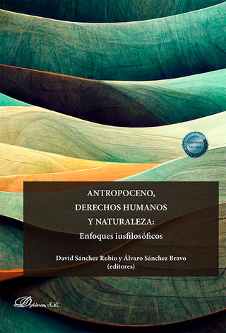 Antropoceno Derechos Humanos Y Naturaleza: Enfoques Iusfilo