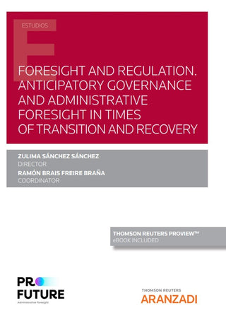 Foresight And Regulation. Anticipatory Governance And Administrative Foresight In Times Of Transitio