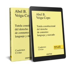 Tutela Constitucional Del Derecho De Consumo: Lenguaje Y Mercado (Papel E-Book)