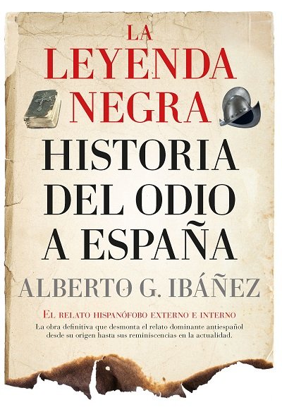 Leyenda Negra La Historia Del Odio A España B Ne