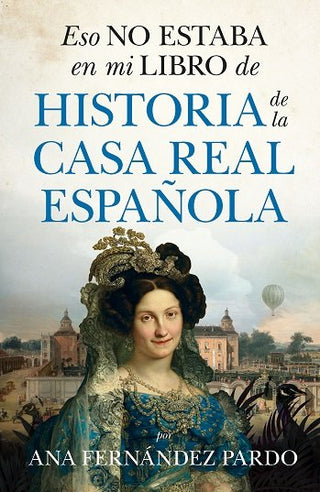 Eso No Estaba En Mi Libro De Historia De La Casa Real B