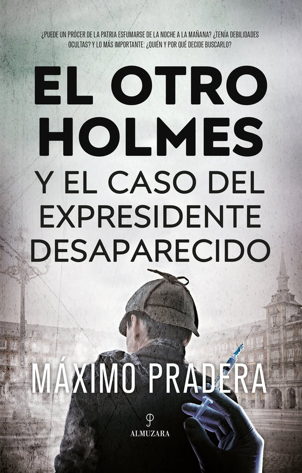 El Otro Holmes Y El Caso Del Expresidente Desaparecido