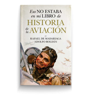 Eso No Estaba En Mi Libro De Historia De La Aviacion