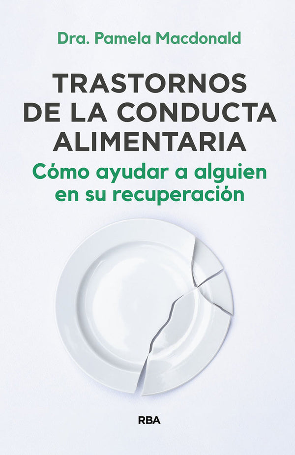 Trastornos De La Conducta Alimentaria. Como Ayudar A Alguien En Su Recuperacion