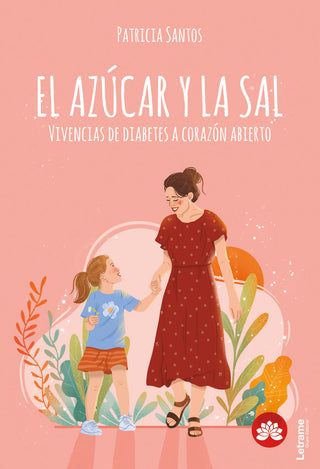 El Azúcar Y La Sal.Vivencias A Corazón Abierto